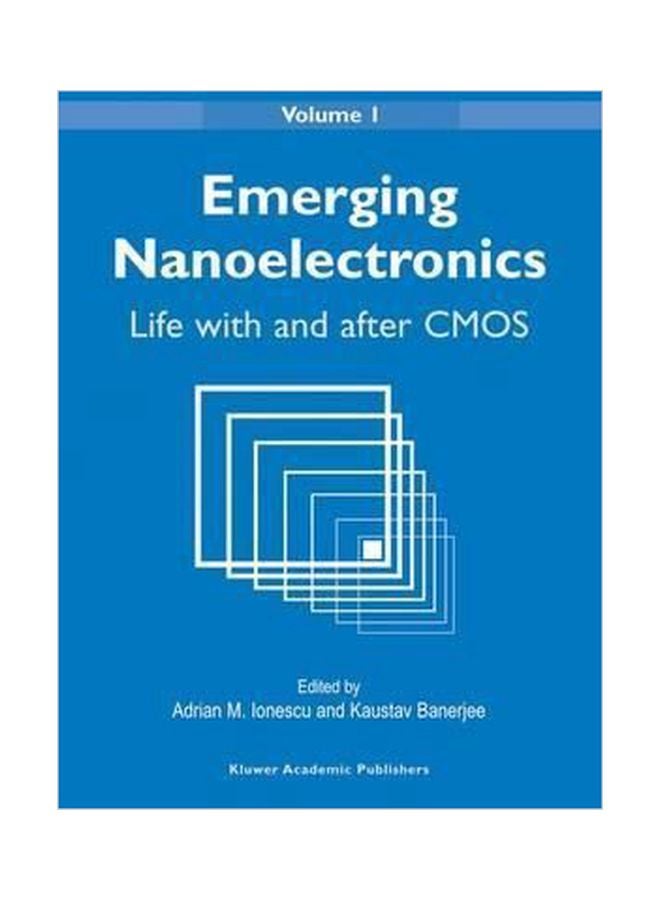 Emerging Nanoelectronics: Life With And After CMOS - Volume 1 Hardcover English - 01 Jan 2005 
