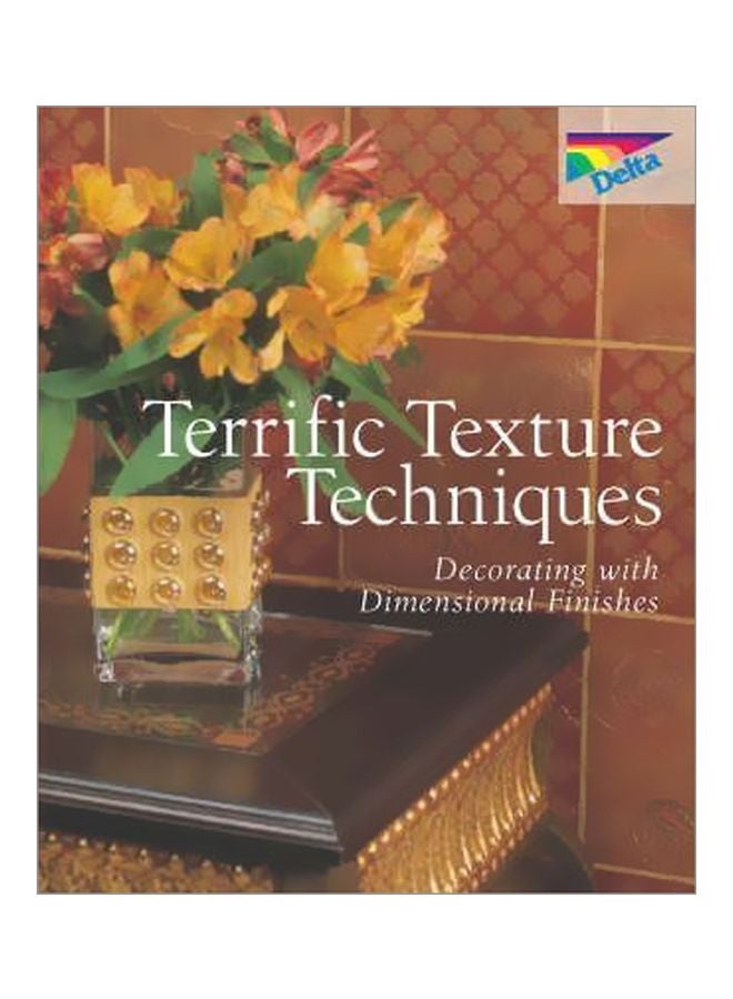 Terrific Texture Techniques: Decorating With Dimensional Finishes Hardcover English by Tiffany Windsor - 09 Aug 2005 