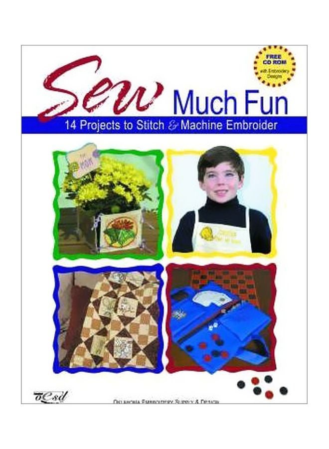 Sew Much Fun: 14 Projects To Stitch And Machine Embroider Paperback English - 01 Oct 2002