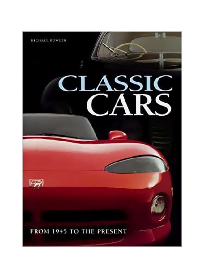 Classic Cars: From 1945 To The Present hardcover english - 1 Oct 2010