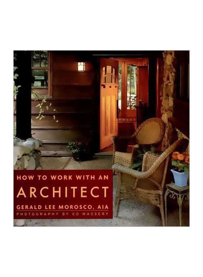 How To Work With An Architect Paperback English by Lee Gerald Morosco - 01 Jun 2006 