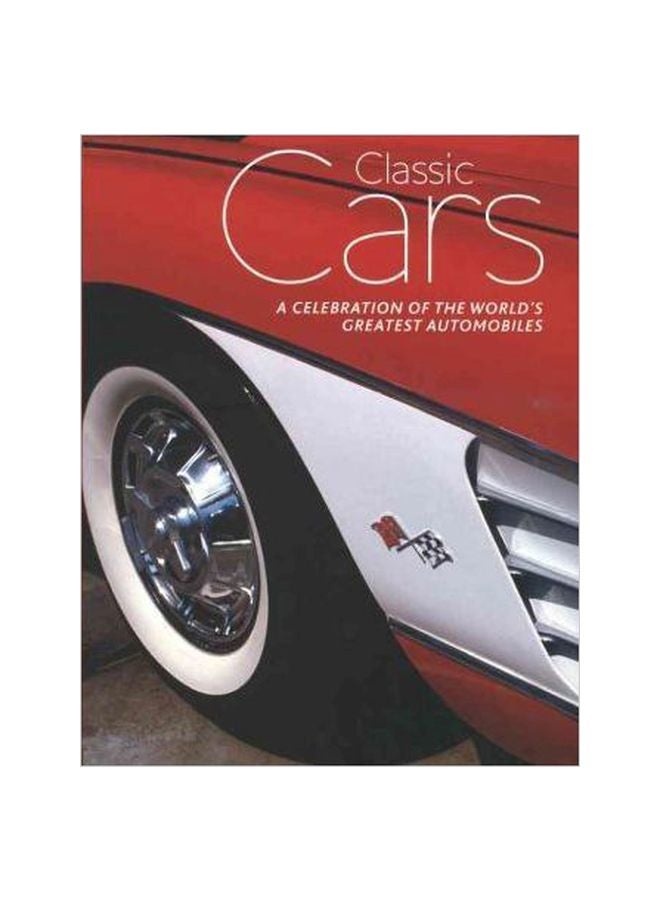 Classic Cars: A Celebration Of The World's Greatest Automobiles Hardcover English by Andrew Noakes - March, 2007 