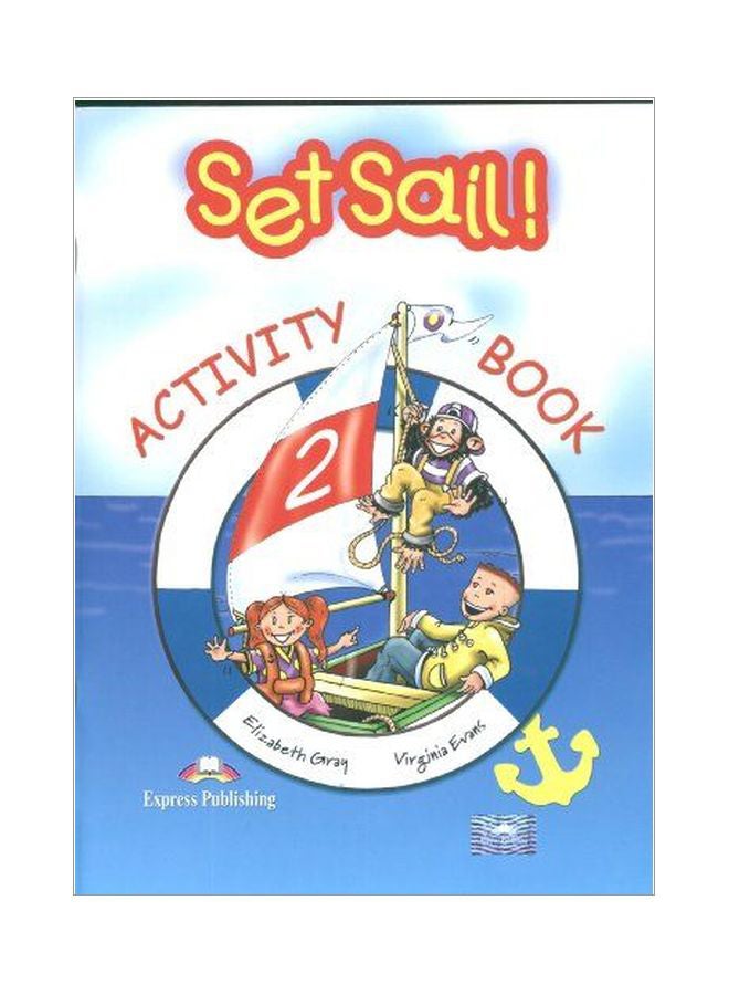 Set Sail!: Activity Book 2 Paperback English by Elizabeth Gray - 01 Jan 2010