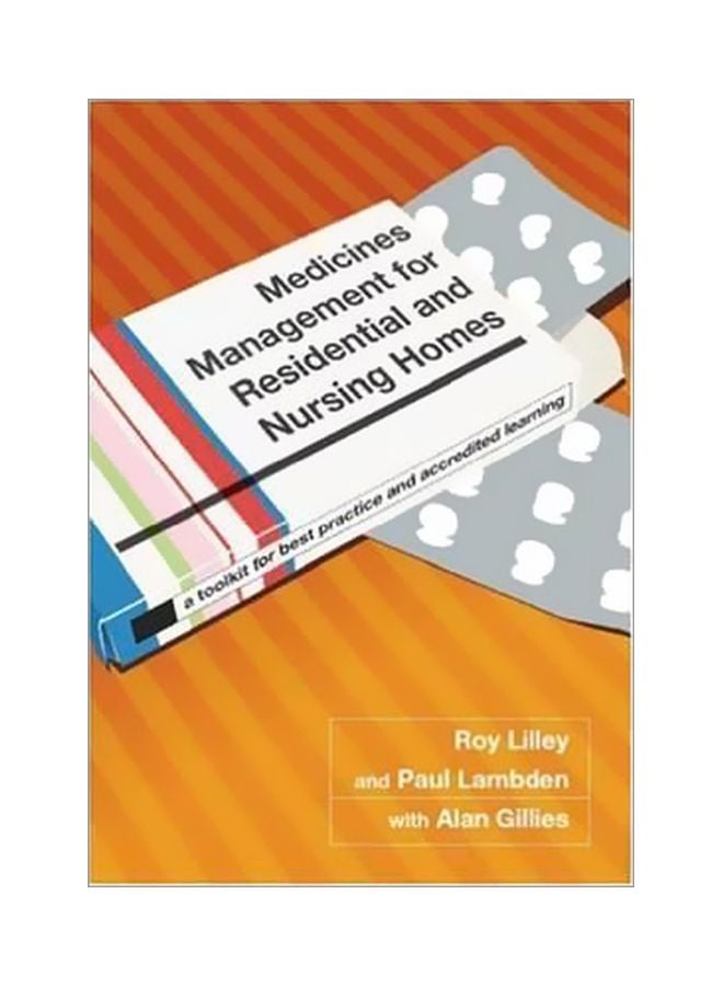 Medicines Management For Residential And Nursing Homes: A Toolkit For Best Practice And Accredited Learning Paperback English by Roy C. Lilley - 22 Nov 2006 