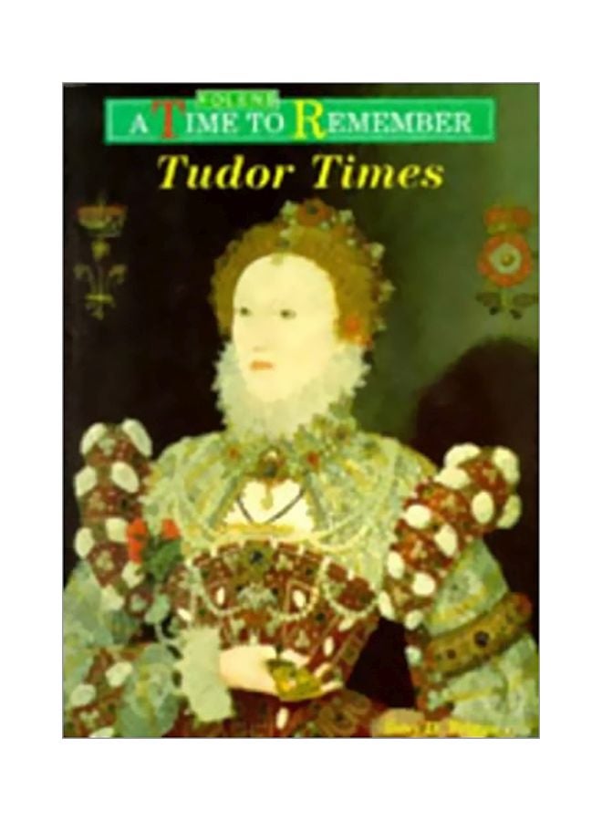 A Time To Remember: Tudor Times paperback english - 30 Apr 1995