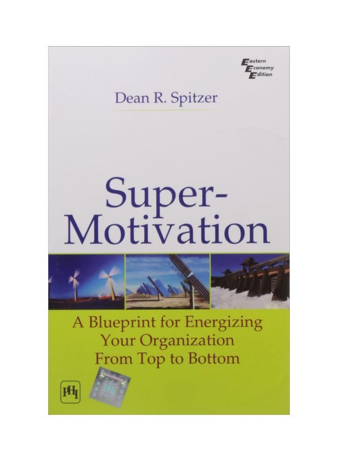 Supermotivation : A Blueprint For Energizing Your Organization From Top To Bottom Hardcover English by Dean R Spitzer 