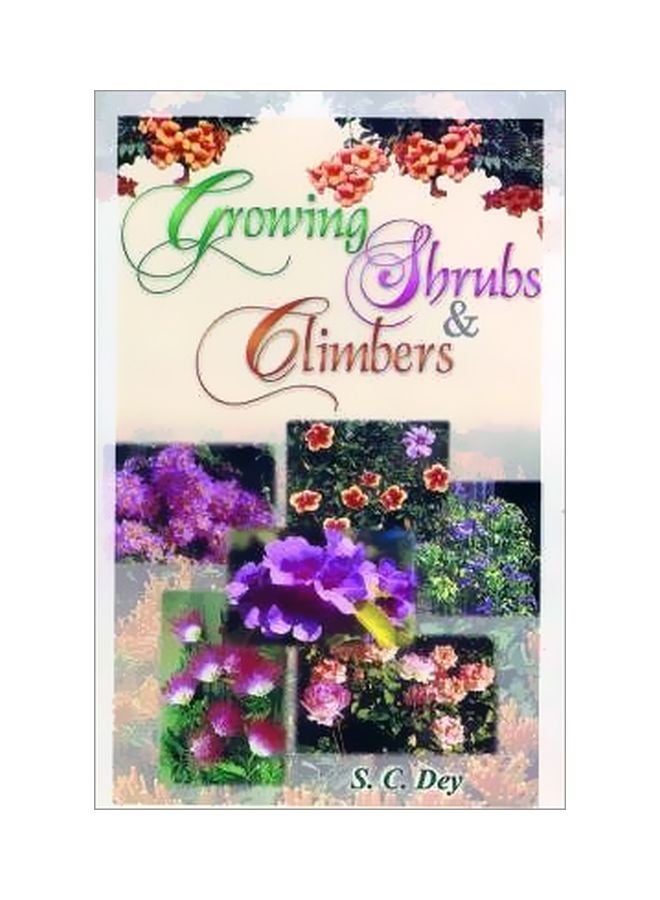 Growing Shrubs And Climbers Paperback English by S. C. Dey - 16 Jul 2001