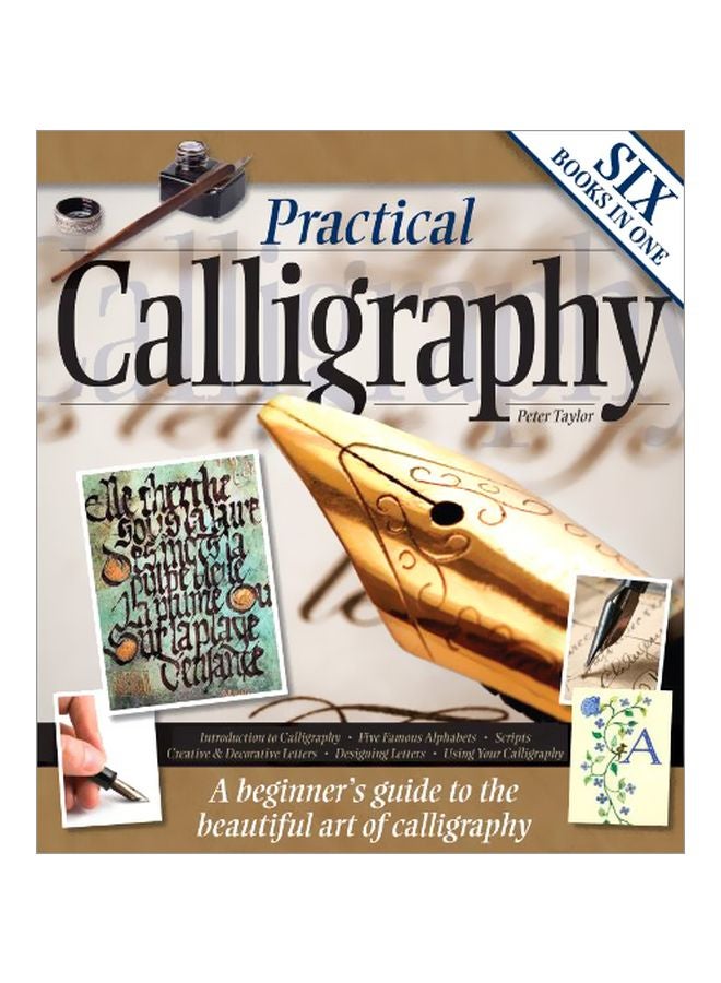 Practical Calligraphy: A Beginner's Guide To The Beautiful Art Of Calligraphy hardcover english - 1 Aug 2010 