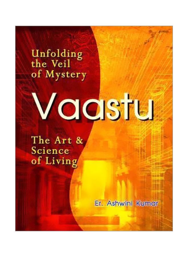 Vaastu : The Art And Science Of Living Paperback English by Ashwini Kumar - 01 Nov 2005 