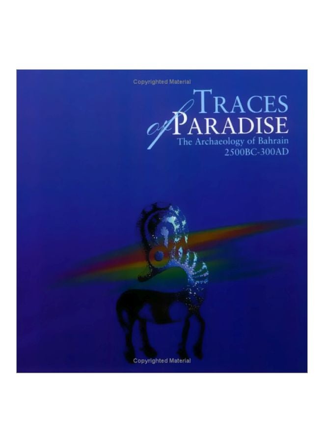 Traces Of Paradise: The Archaeology Of Bahrain, 2500Bc-300Ad Paperback English - 23 Dec 2005