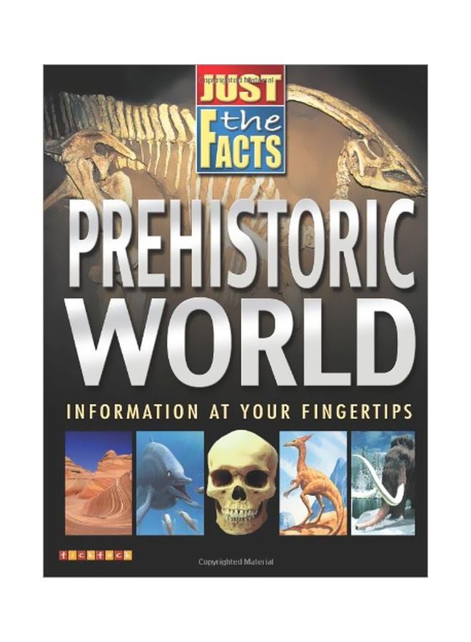 Just The Facts Prehistorc World Paperback English - 09 Mar 2006 