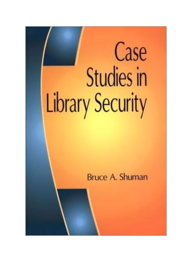 Case Studies In Library Security Paperback English by Bruce A. Shuman - 37546 
