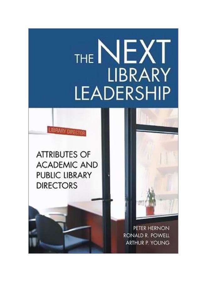 The Next Library Leadership: Attributes Of Academic And Public Library Directors Paperback English by Peter Hernon - 30 Oct 2003 