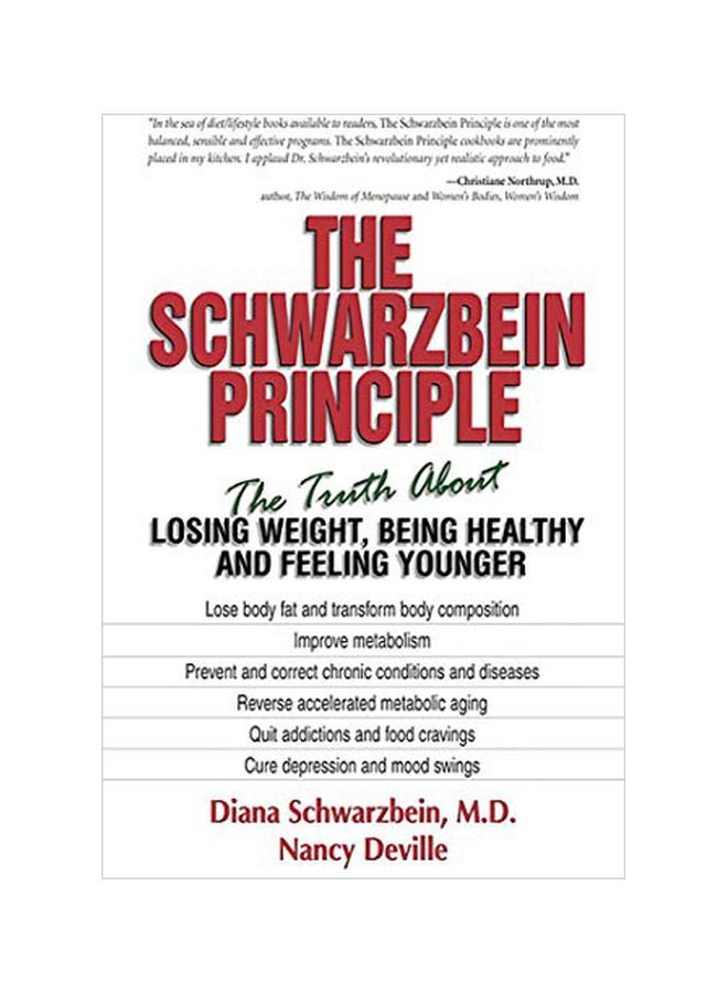 The Schwarzbein Principle: The Truth About Losing Weight, Being Healthy And Feeling Younger Paperback English by Dr. Diana Schwarzbein - 01 May 1999