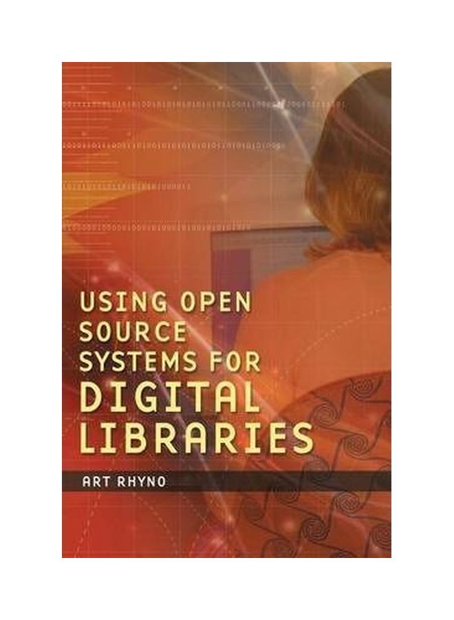 Using Open Source Systems For Digital Libraries Paperback English by Art Rhyno - 30 Dec 2003 