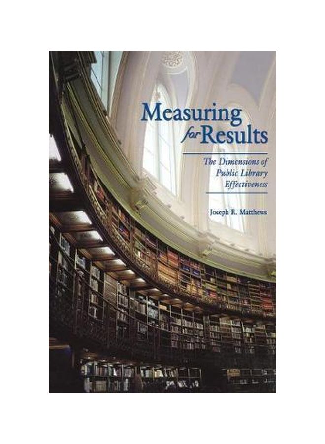 Measuring For Results : The Dimensions Of Public Library Effectiveness Paperback English by Joseph R. Matthews - 30 Nov 2003 