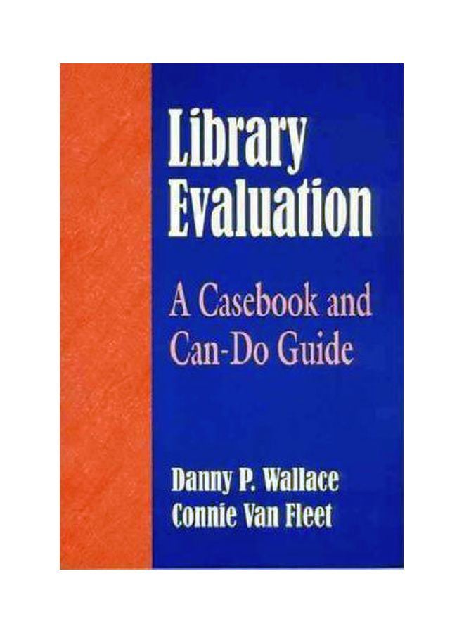 Library Evaluation: A Casebook And Can-Do Guide Paperback English by Danny P. Wallace - 15 Jan 2001 