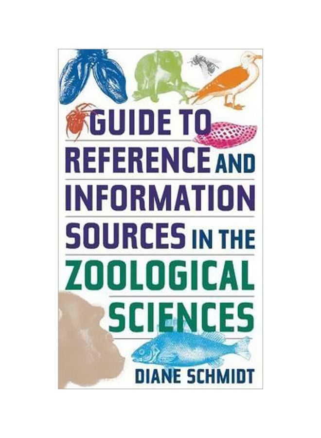 Guide To Reference And Information Sources In The Zoological Sciences Hardcover English by Diane Schmidt - 30 Nov 2003 