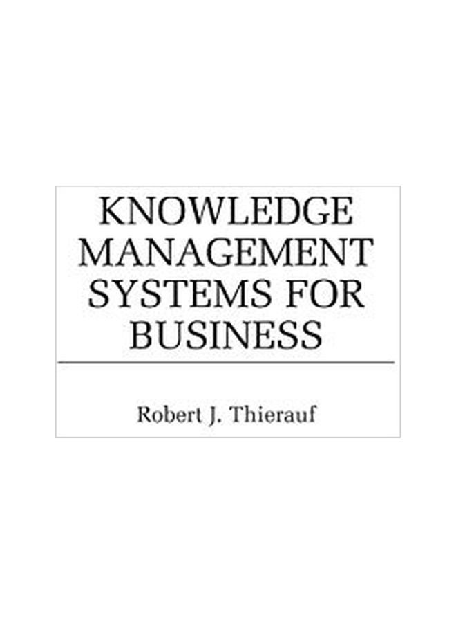 Knowledge Management Systems For Business Hardcover English by Robert J. Thierauf - 30 Jul 1999 