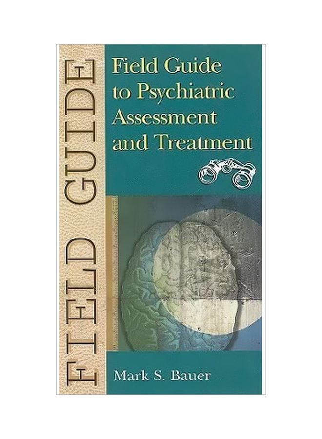 Field Guide To Psychiatric Assessment And Treatment Paperback English by Mark S. Bauer - 09 May 2003 