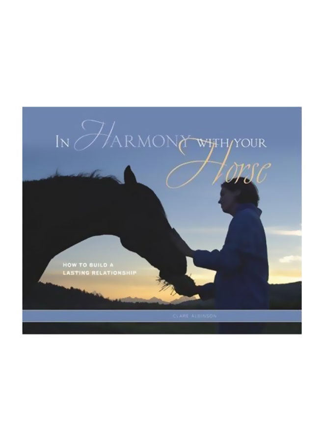 In Harmony With Your Horse: How To Build A Lasting Relationship Paperback English by Clare Albinson - 01 Jan 2005