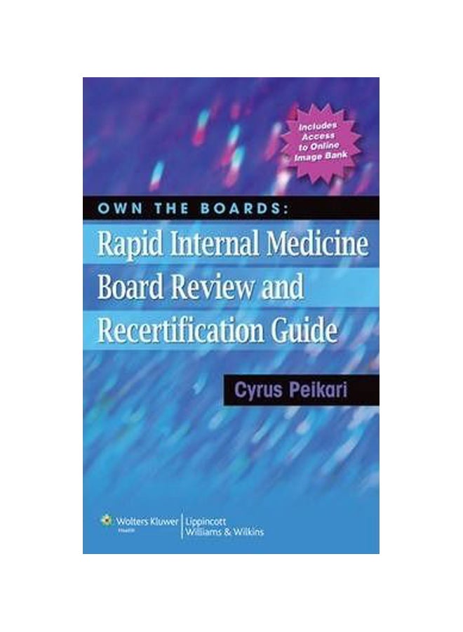Own The Boards: Rapid Internal Medicine Board Review And Recertification Guide Paperback English by Cyrus Peikari - 24 May 2007 