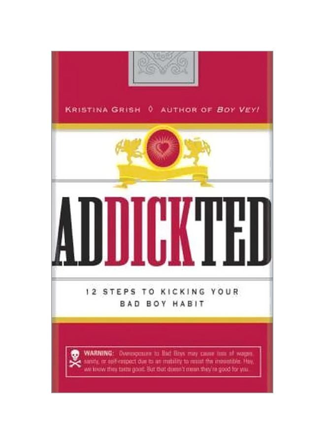 Addickted : 12 Steps To Kicking Your Bad Boy Habit Paperback English by Kristina Grish - 27 Oct 2006 