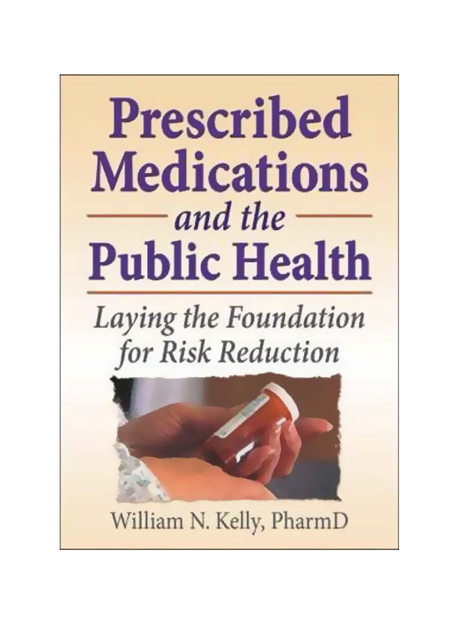 Prescribed Medications And The Public Health Paperback English by William N. Kelly - 28 Jul 2006