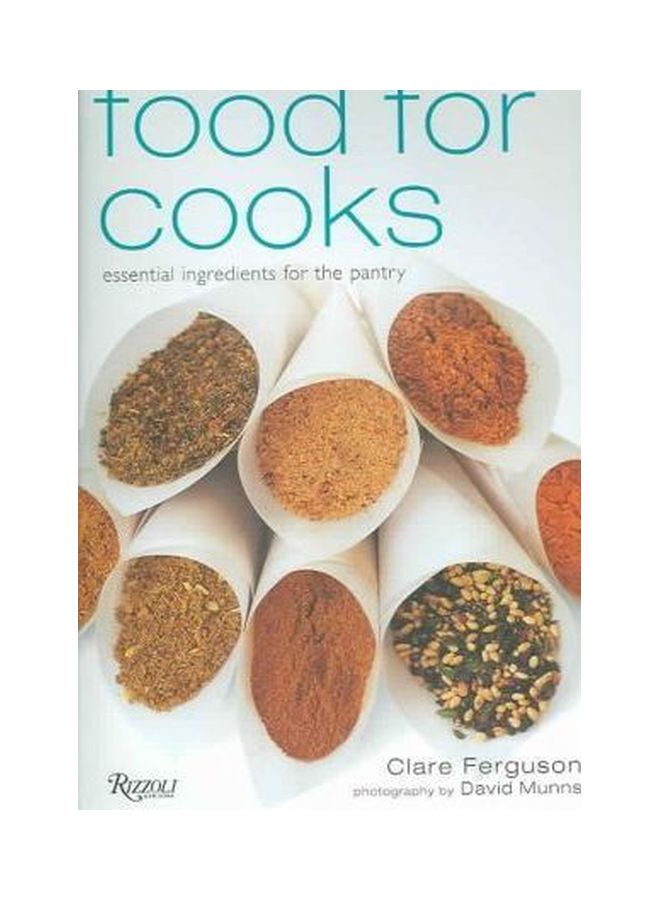 Food For Cooks: Essential Ingredients For Every Cook's Pantry Hardcover English by Clare Ferguson - 03 May 2005 