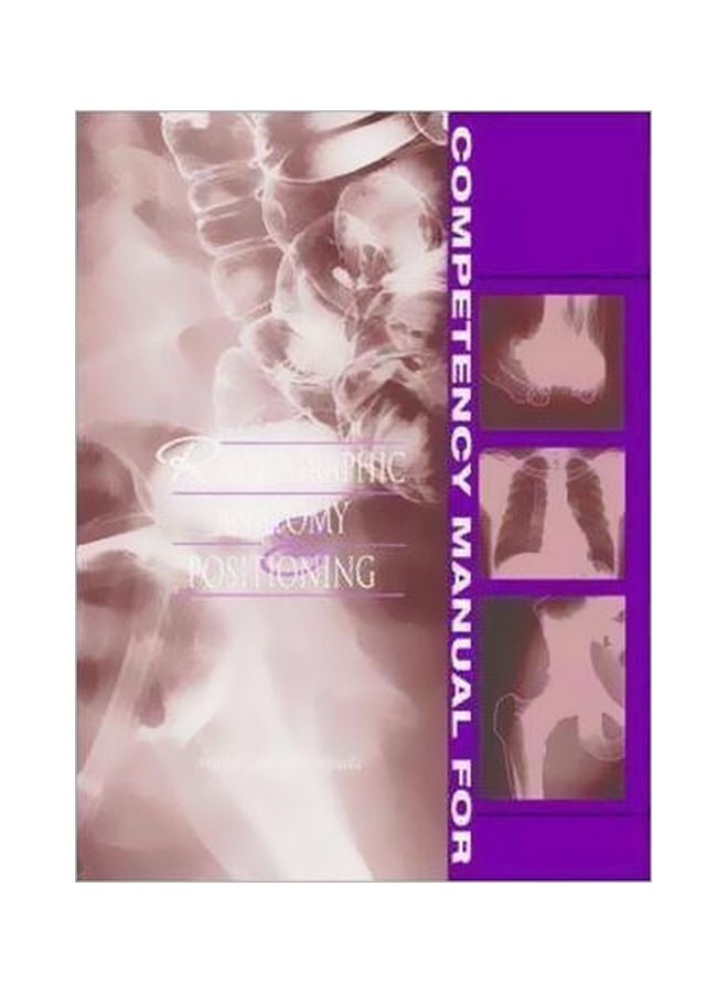 Competency Manual For Radiographic Anatomy And Positioning Paperback English by Andrea Cornuelle - 01 Jan 1998 