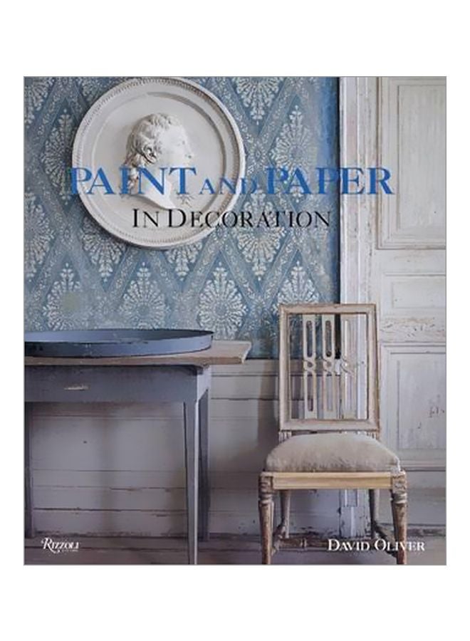 Paint And Paper : In Decoration Hardcover English by David Oliver - 31 Oct 2007