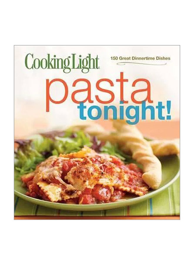 Cooking Light Pasta Tonight! Paperback English by Cooking Light Magazine - 40582 