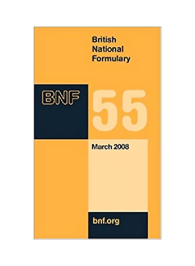 British National Formulary BNF 55 March 2006 Paperback English - 17 March 2008 