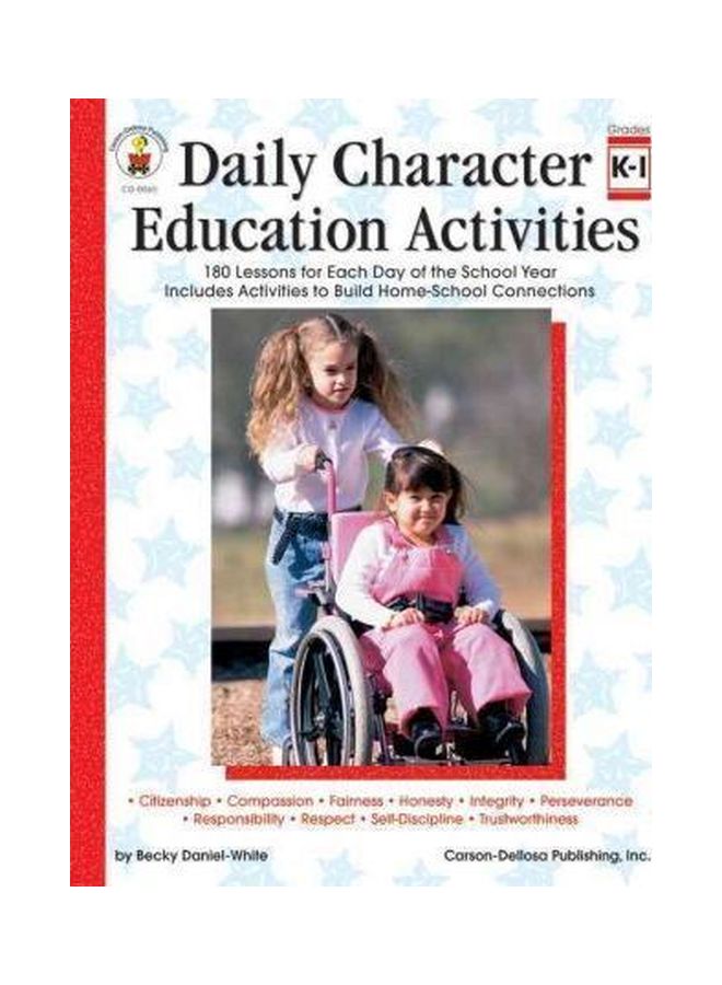 Daily Character Education Activities: 180 Lessons For Each Day Of The School Year: Grades K-1 Paperback English - 02 Jan 2004