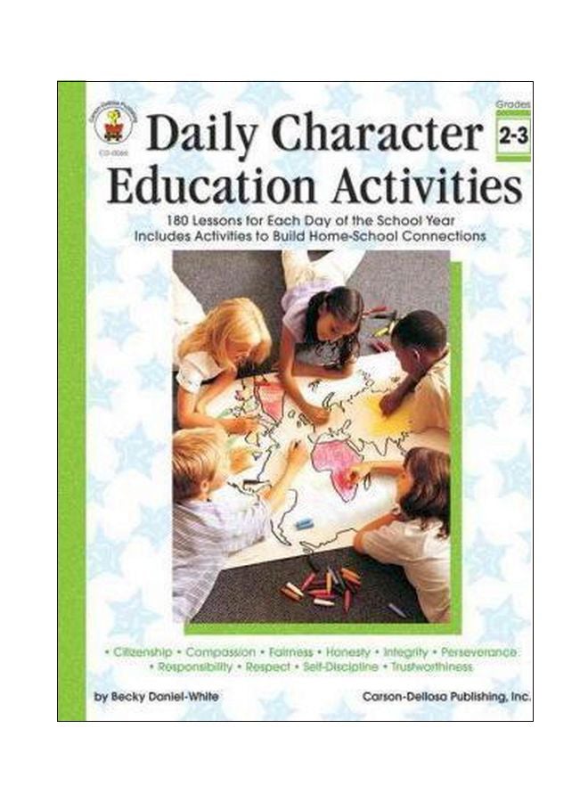 Daily Character Education Activities: 180 Lessons For Each Day Of The School Year: Grades 2-3 Paperback English - 02 Jan 2004