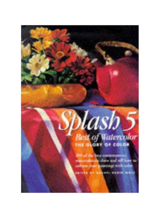 Splash 5 Best Of Watercolour: The Glory Of Color Paperback English - 36161 