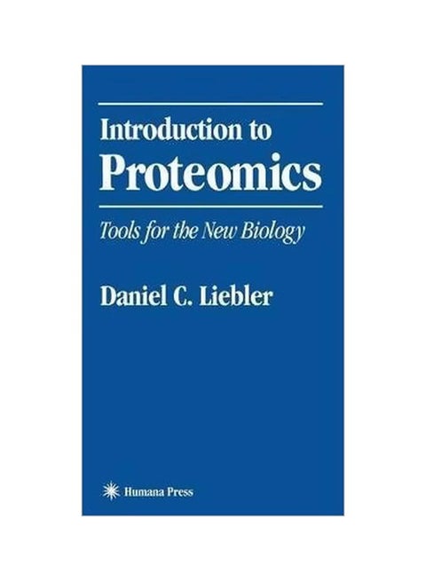 Introduction To Proteomics: Tools For The New Biology Hardcover English by Daniel C. Liebler - 01 Jan 2002