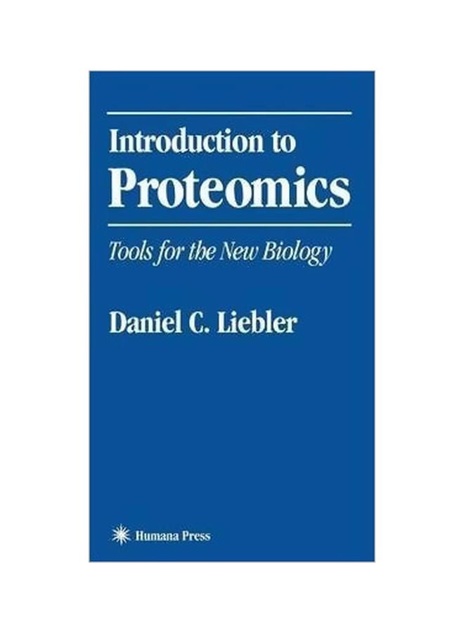 Introduction To Proteomics: Tools For The New Biology Hardcover English by Daniel C. Liebler - 01 Jan 2002