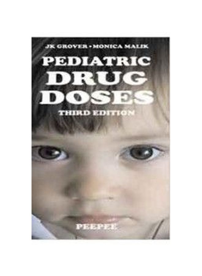 Pediatric Drug Doses: Volume 1 Paperback English by J.K. Grover - 27 Apr 2012 