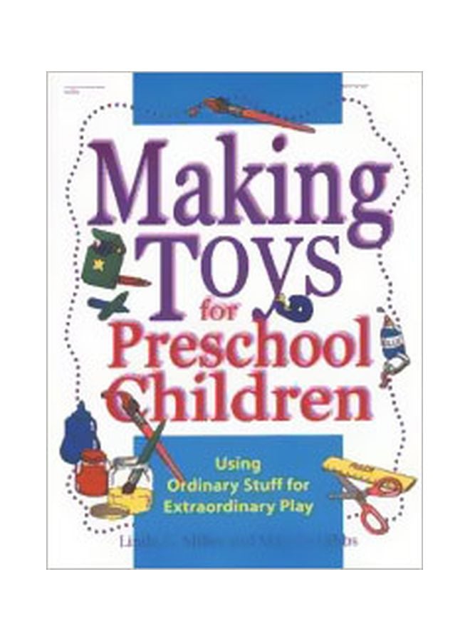 Making Toys For Preschool Children: Using Ordinary Stuff For Extraordinary Play paperback english