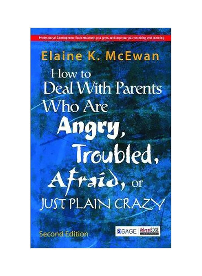 How To Deal With Parents Who Are Angry, Troubled, Afraid, Or Just Plain Crazy Paperback English by Elaine K McEwan - 1 January 2013 