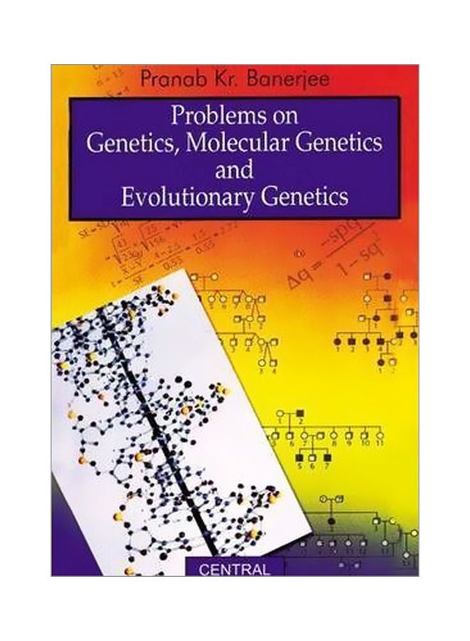Problems On Genetics Molecular Genetics And Evolutionary Genetics Paperback English by Pranab Kumar Banerjee - 41275 