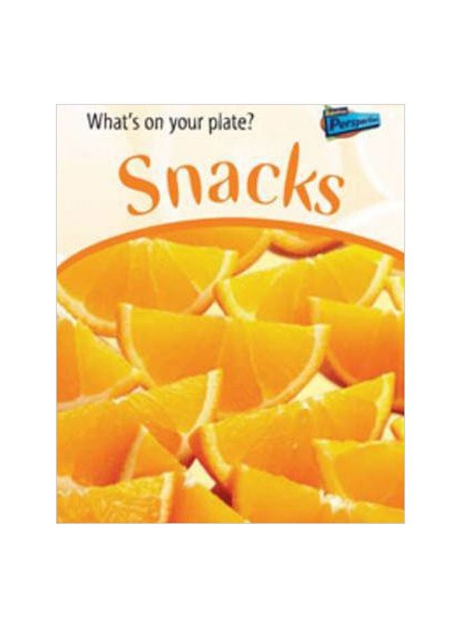 What's On Your Plate?: Snacks Hardcover English by Lola M. Schaefer - 25 Apr 2006