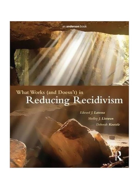 What Works (And Doesn't) In Reducing Recidivism Paperback English by Edward J. Latessa - 28 Sep 2013