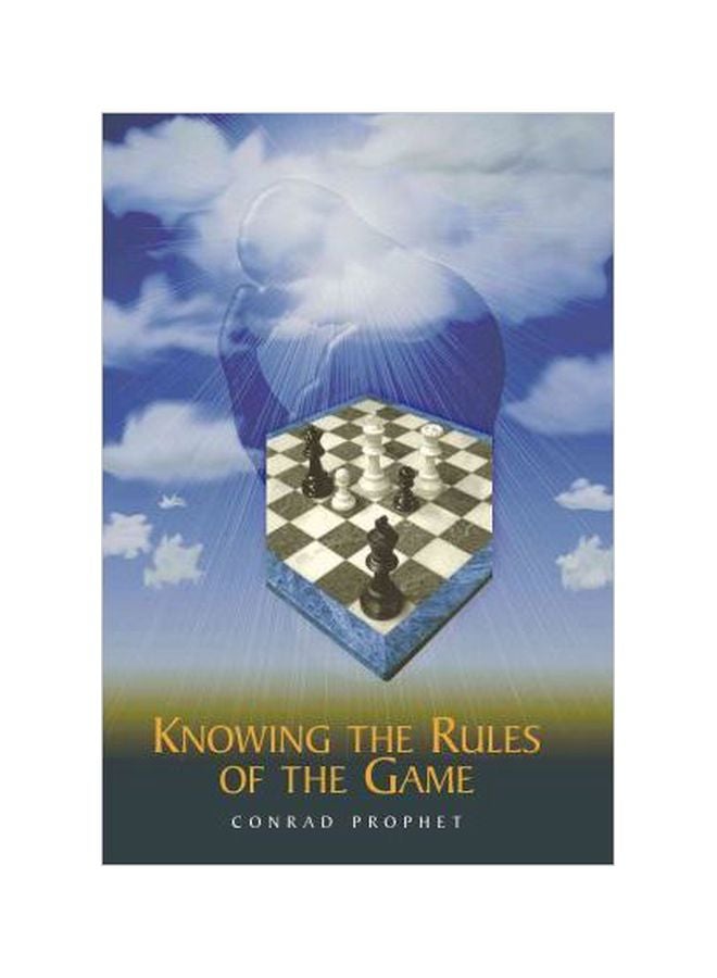 Knowing The Rules Of The Game Paperback English by Conrad Prophet - 01 Jan 2005 