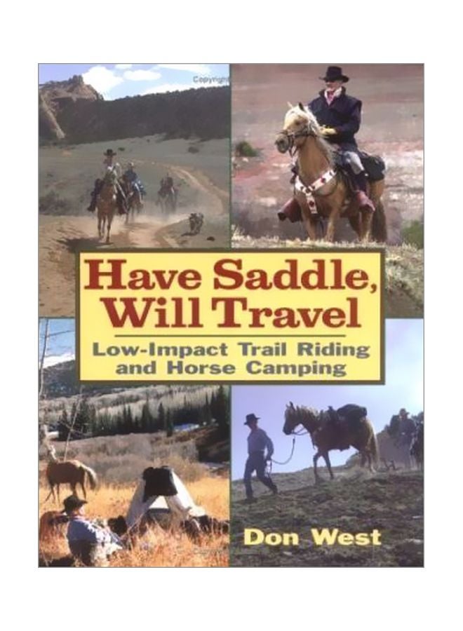 Have Saddle Will Travel: Low Impact Trail Riding And Horse Camping Paperback English by Don West - 28 Nov 2003 