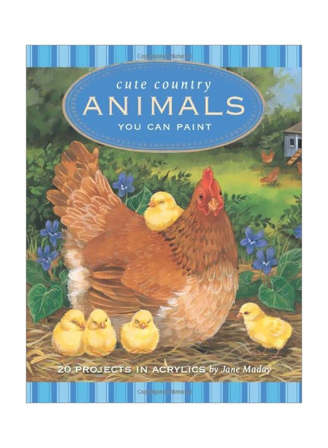 Cute Country Animals You Can Paint : 20 Projects In Acrylic Paperback English by Jane Maday - 25 Jan 2008