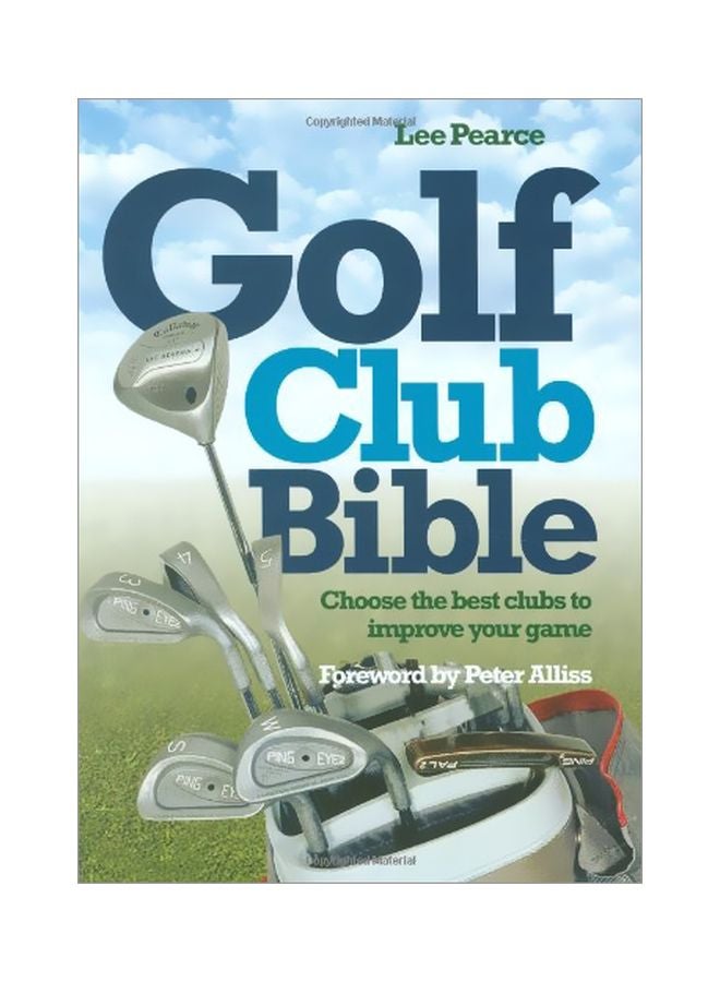 Golf Club Bible: Choose The Best Clubs To Improve Your Game Hardcover English by Lee Pearce - 17 Sep 2009 - v1607424177/N42762914A_1