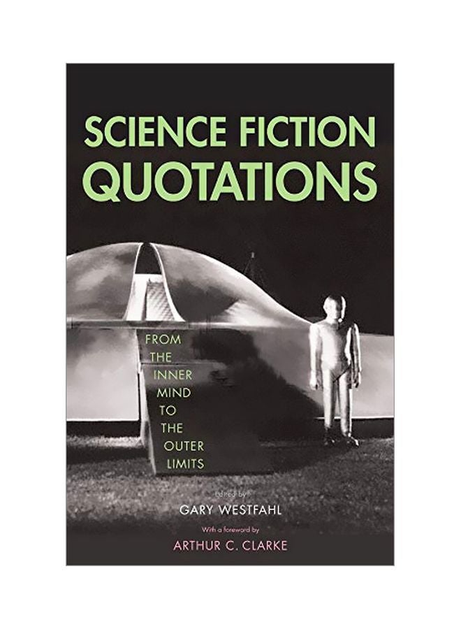 Science Fiction Quotations: From The Inner Mind To The Outer Limits paperback english - 10 Oct 2005 