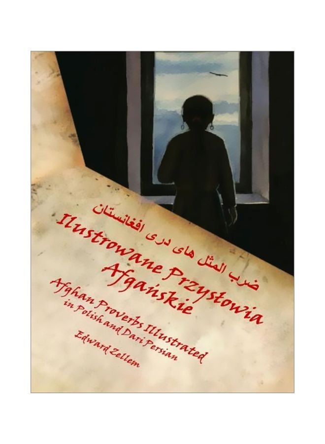 Afghan Proverbs Illustrated: In Polish And Dari Persian Paperback Polish by Edward Zellem - 25 September 2013